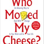 Who moved my cheese